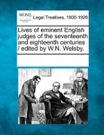 Lives of Eminent English Judges of the Seventeenth and Eighteenth Centuries / Edited by W.N. Welsby.
