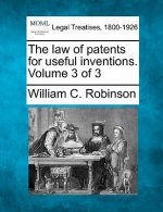 The Law of Patents for Useful Inventions. Volume 3 of 3