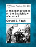 A Selection of Cases on the English Law of Contract.