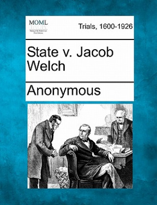 State V. Jacob Welch