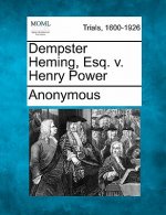 Dempster Heming, Esq. V. Henry Power