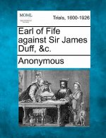 Earl of Fife Against Sir James Duff, &C.