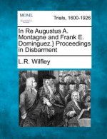 In Re Augustus A. Montagne and Frank E. Dominguez.} Proceedings in Disbarment