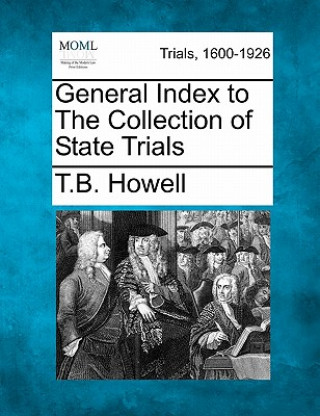 General Index to the Collection of State Trials