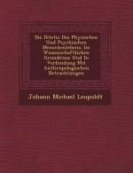 Die Di Tetic Des Physischen Und Psychischen Menschenlebens: Im Wissenschaftlichen Grundrisse Und in Verbindung Mit Anthropologischen Betrachtungen
