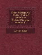 N y F Elagsrit, Gefin UT AF Nokkrum Islend Ingum, Volume 6...