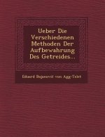 Ueber Die Verschiedenen Methoden Der Aufbewahrung Des Getreides...