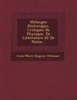 Mélanges Historiques, Critiques De Physique, De Littérature Et De Poésie...