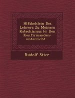 H Lfsb Chlein Des Lehrers Zu Meinem Katechismus Fur Den Konfirmanden-Unterricht...