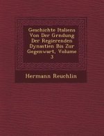 Geschichte Italiens Von Der Gr Ndung Der Regierenden Dynastien Bis Zur Gegenwart, Volume 3