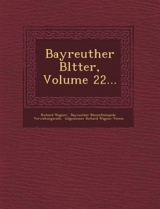 Bayreuther Bl Tter, Volume 22...
