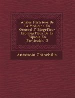 Anales Hist�ricos De La Medicina En General Y Biogr�fico-bibliogr�ficos De La Espa�ola En Particular, 3