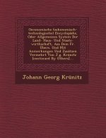 Oeconomische (Oekonomisch-Technologische) Encyclopädie, Oder Allgemeines System Der Land- Haus- Und Staats-Wirthschaft, Aus Dem Fr. Übers. Und Mit Anm