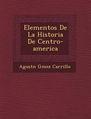 Elementos De La Historia De Centro-america