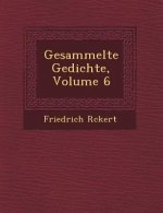 Gesammelte Gedichte, Volume 6