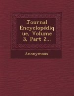 Journal Encyclopedique, Volume 3, Part 2...