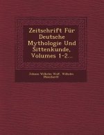 Zeitschrift Für Deutsche Mythologie Und Sittenkunde, Volumes 1-2...