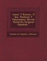 Amor y Rencor, O Sea, Pachecos y Palomeques: Novela Historica Original Espanola...