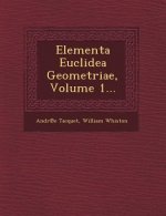 Elementa Euclidea Geometriae, Volume 1...