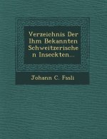 Verzeichnis Der Ihm Bekannten Schweitzerischen Inseckten...