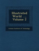 Illustrated World ..., Volume 2
