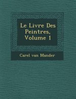 Le Livre Des Peintres, Volume 1