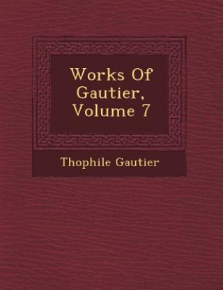 Works of Gautier, Volume 7