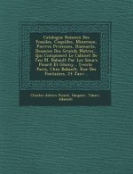 Catalogue Raisonn� Des Fossiles, Coquilles, Mineraux, Pierres Pr�cieuses, Diamants, Desseins Des Grands Ma�tres... Qui Composent