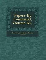 Papers by Command, Volume 65...