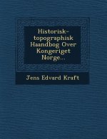 Historisk-Topographisk Haandbog Over Kongeriget Norge...