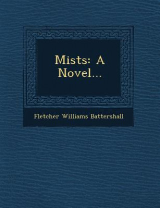Mists: A Novel...