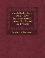 Vandalkalvelarverne: (Larv Dytiscidarum): Avec Un R Sum En Fran Ais