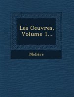 Les Oeuvres, Volume 1...