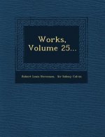 Works, Volume 25...