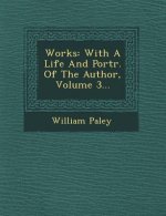Works: With a Life and Portr. of the Author, Volume 3...