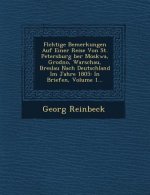 FL Chtige Bemerkungen Auf Einer Reise Von St. Petersburg Ber Moskwa, Grodno, Warschau, Breslau Nach Deutschland Im Jahre 1805: In Briefen, Volume 1...