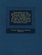 Memorandum by the Ministry of Foreign Affairs of Venezuela. Relative to the Note of Lord Salisbury to Mr. Olney, Dated November 26, 1895, on the Quest
