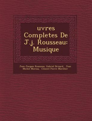 Uvres Completes de J.J. Rousseau: Musique