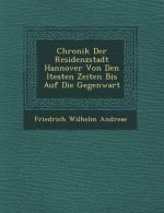 Chronik Der Residenzstadt Hannover Von Den Ltesten Zeiten Bis Auf Die Gegenwart