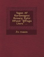 Sagan AF Karlamagn Si Keisara: Eptir H Fund 