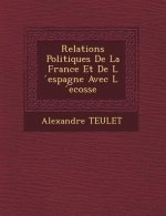 Relations Politiques De La France Et De L ́espagne Avec L ́ecosse
