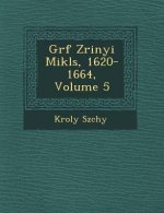 Gr F Zrinyi Mikl S, 1620-1664, Volume 5