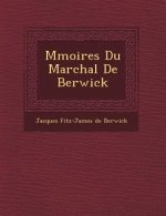 M Moires Du Mar Chal de Berwick