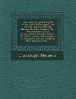 Historische Vergleichung Der Sitten Und Verfassungen, Der Gesetze Und Gewerbe Des Handels Und Der Religion, Der Wissenschaften Und Lehranstalten Des M