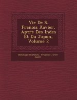 Vie de S. Fran OIS Xavier, AP Tre Des Indes Et Du Japon, Volume 2