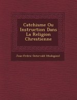 Cat Chisme Ou Instruction Dans La Religion Chrestienne