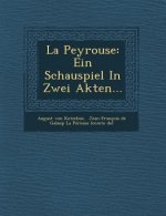 La Peyrouse: Ein Schauspiel in Zwei Akten...