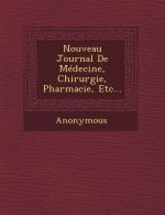 Nouveau Journal de Medecine, Chirurgie, Pharmacie, Etc...