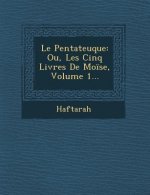 Le Pentateuque: Ou, Les Cinq Livres de Moise, Volume 1...