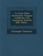 Le Feste Della Santissima Vergine Celebrate Con Ossequiosi Sonetti Dall Abate...